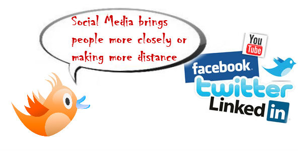 Do you think Is Social Media brings people more closely or making more distance between them